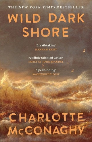 Wild Dark Shore Paperback By Charlotte McConaghy