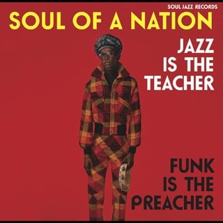 Soul of a Nation: Jazz Is the Teacher, Funk Is the Preacher: Afro-centric Jazz, Street Funk and the 