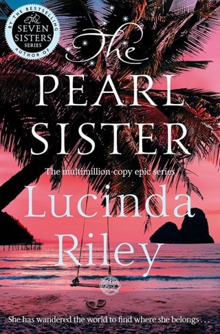 The Pearl Sister: The Seven Sisters 4 Paperback By Lucinda Riley