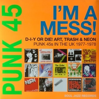Punk 45: I'm a Mess! D-I-Y Or DIE! Art, Trash & Neon: Punk 45s in the UK 1977-78