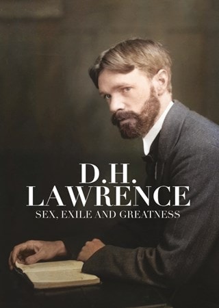 D.H. Lawrence: Sex, Exile and Greatness