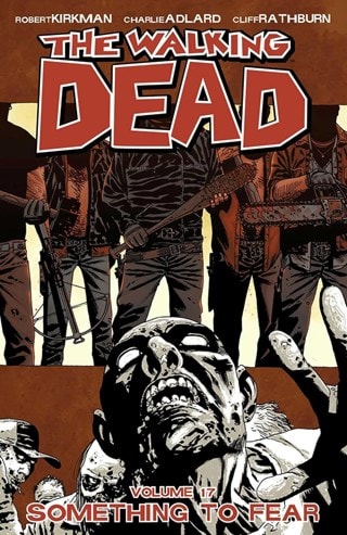 The Walking Dead Vol. 17: Something To Fear By Robert Kirkman