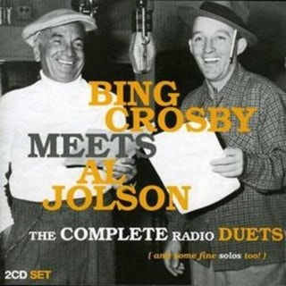 Bing Crosby Meets Al Jolson: The Complete Radio Duets