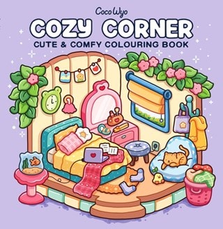 Cozy Corner Cute & Comfy Colouring Book By Coco Wyo