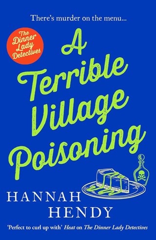 A Terrible Village Poisoning: The Dinner Lady Detectives 3 Paperback By Hannah Hendy