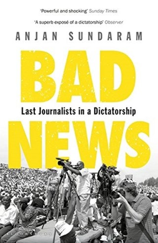 Bad News: Last Journalists in a Dictatorship