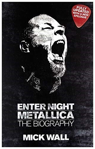 Enter Night: Metallica, the Biography