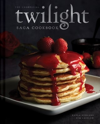 The Unofficial Twilight Saga Cookbook Hardback