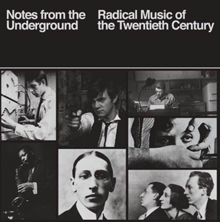 Notes from the Underground: Radical Music of the Twentieth Century