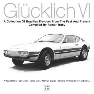 Glucklich VI: A Collection of Brazilian Flavours from the Past and Present