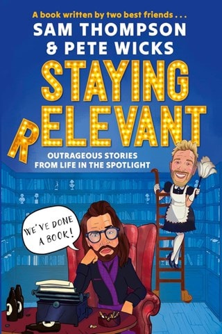 Staying Relevant: The Book Hardback By Sam Thompson And Pete Wicks
