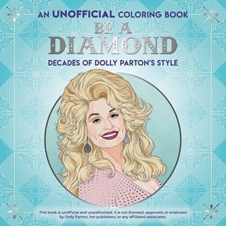 Be a Diamond: Decades of Dolly Parton's Style (An Unofficial Coloring Book)