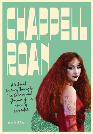Chappell Roan A Vibrant Journey Through The Career And Influence Of The Indie-Pop Superstar Hardback