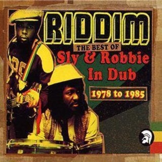 Riddim - The Best of Sly & Robbie in Dub 1978 to 1985