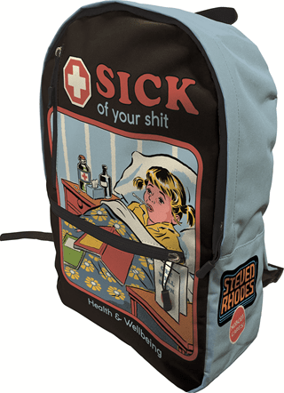 Sick Of Your Sh*t: Steven Rhodes Backpack