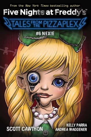 Five Nights at Freddy's: Tales from the Pizzaplex 6: Nexie By Scott Cawthon