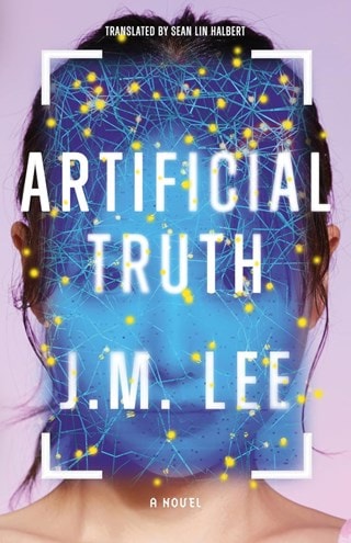 Artificial Truth: A Novel Paperback By J.M. Lee