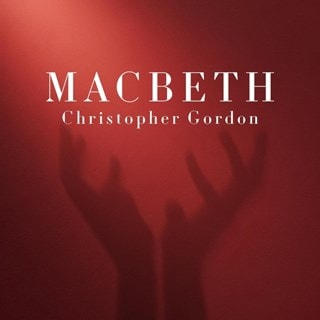 Christopher Gordon: Macbeth