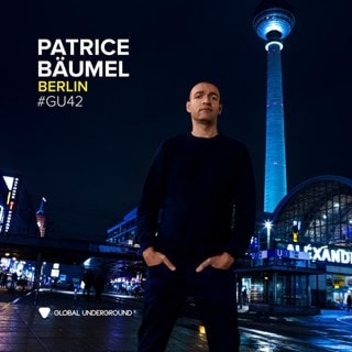 Global Underground #42: Berlin - Mixed By Patrice Bäumel