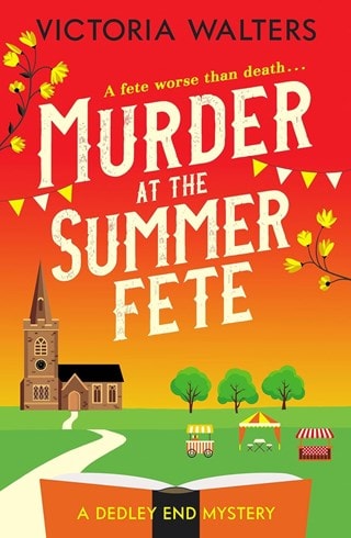 Murder at the Summer Fete: Dedley End Mysteries 2 Paperback By Victoria Walters