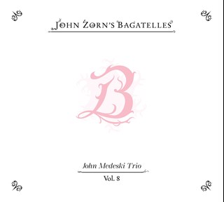 The bagatelles vol. 8: John Medeski Trio
