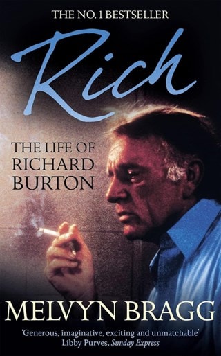 Rich: The Life Of Richard Burton Paperback By Melvyn Bragg
