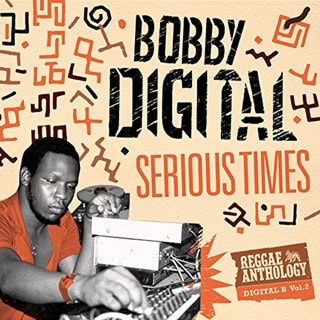 Serious Times: Bobby Digital Reggae Anthology - Volume 2