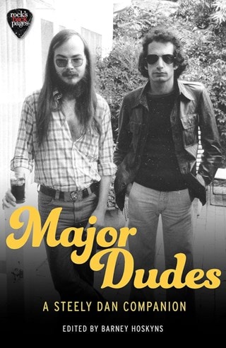 Major Dudes: A Steely Dan Companion Paperback By Barney Hoskyns