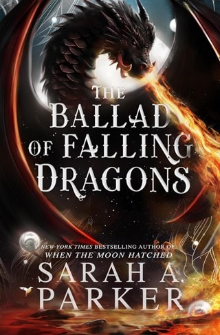The Ballad Of Falling Dragons Hardback By Sarah A Parker