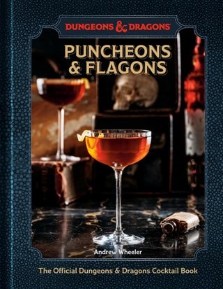 Dungeons & Dragons Puncheons & Flagons Official Cocktail Book