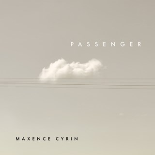 Maxence Cyrin: Passenger