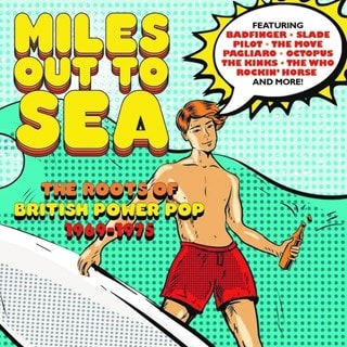 Miles Out to Sea: The Roots of British Power Pop 1969-1975