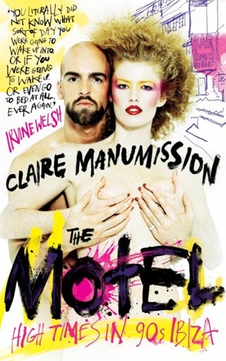 The Motel : High Times in 90s Ibiza Hardback By Claire Manumission