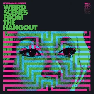 Richard Norris Presents: Weird Scenes from the Hangout: Psychedelic & Freakbeat Dancefloor Anthems 1