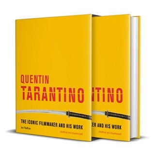 Quentin Tarantino: The Iconic Filmmaker And His Work Hardback