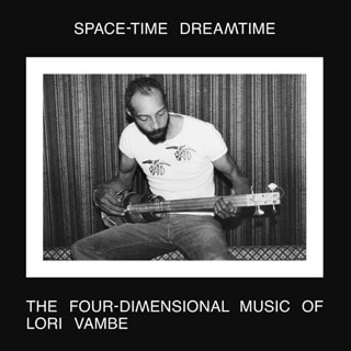 Space-time Dreamtime: The Four Dimensional Music of Lori Vambe