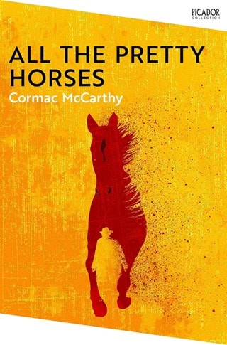 All The Pretty Horses: The Border Trilogy Book 1 Paperback By Cormac Mccarthy