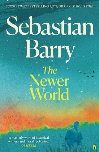 The Newer World Hardback By Sebastian Barry