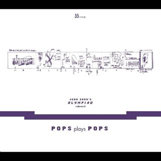John Zorn's Olympiad: Pops Plays Pops - Volume 3