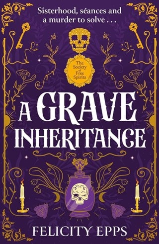 Society Of Free Spirits: A Grave Inheritance (Paperback) Epps, Felicity