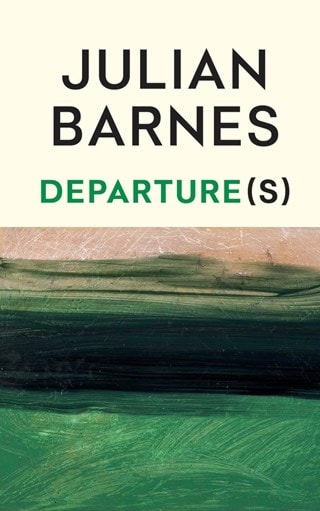 Departure(s) Hardback By Julian Barnes