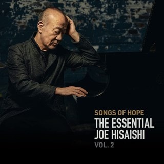 Joe Hisaishi: Songs of Hope - The Essential Joe Hisaishi - Volume 2