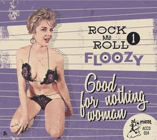 Rock & Roll Floozy: Good for Nothing Woman - Volume 1