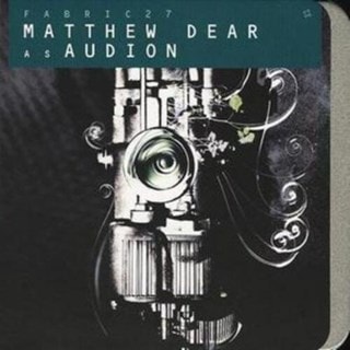Fabric 27 (Matthew Dear As Audion)