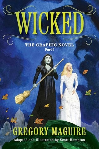 Wicked: The Graphic Novel Part 1 By Gregory Maguire