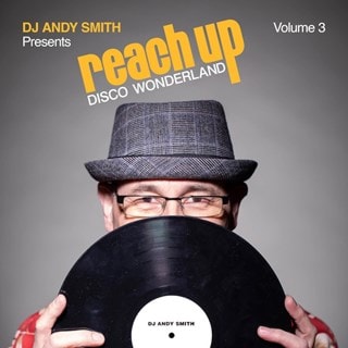 DJ Andy Smith Presents: Reach Up - Disco Wonderland - Volume 3