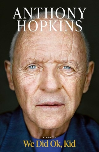 We Did Ok, Kid Paperback By Anthony Hopkins