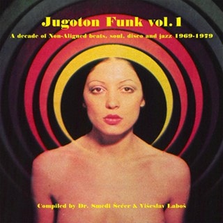 Jugoton Funk: A Decade of Non-aligned Beats, Soul, Disco and Jazz 1969-1979 - Volume 1