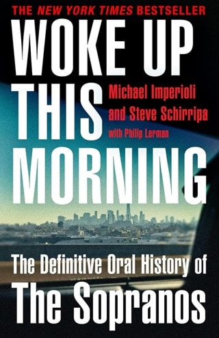 Woke Up This Morning: Definitive Sopranos History Paperback By Michael Imperioli & Steve Schirripa