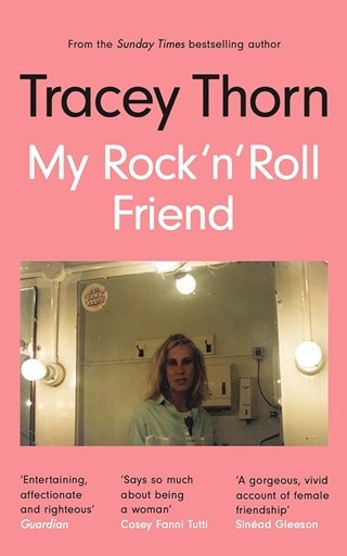 My Rock N Roll Friends Paperback By Tracey Thorn